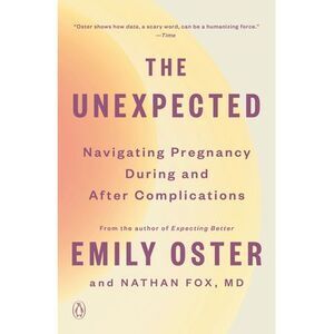 The Unexpected: Navigating Pregnancy During and After Complications -- Emily Ost